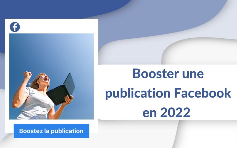 comment bien booster une publication facebook